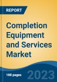 Completion Equipment and Services Market - Global Industry Size, Share, Trends, Opportunity, and Forecast, 2018-2028- Product Image