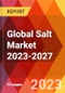 Global Salt Market 2023-2027 - Product Image