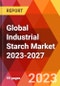 Global Industrial Starch Market 2023-2027 - Product Image