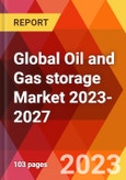 Global Oil and Gas storage Market 2023-2027- Product Image