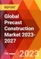 Global Precast Construction Market 2023-2027 - Product Image