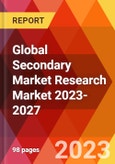 Global Secondary Market Research Market 2023-2027- Product Image