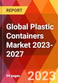 Global Plastic Containers Market 2023-2027- Product Image