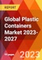 Global Plastic Containers Market 2023-2027 - Product Thumbnail Image