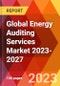 Global Energy Auditing Services Market 2023-2027 - Product Thumbnail Image