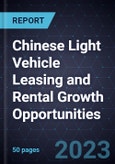 Chinese Light Vehicle Leasing and Rental Growth Opportunities- Product Image