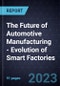 The Future of Automotive Manufacturing - Evolution of Smart Factories - Product Thumbnail Image