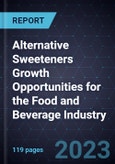 Alternative Sweeteners Growth Opportunities for the Food and Beverage Industry- Product Image