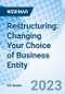 Restructuring: Changing Your Choice of Business Entity - Webinar (Recorded) - Product Image