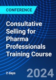 Consultative Selling for Pharma Professionals Training Course (ONLINE EVENT: September 17-18, 2024)- Product Image