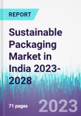 Sustainable Packaging Market in India 2023-2028- Product Image