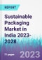 Sustainable Packaging Market in India 2023-2028 - Product Image