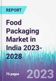 Food Packaging Market in India 2023-2028- Product Image