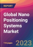 Global Nano Positioning Systems Market Size, Market Share, Application Analysis, Regional Outlook, Growth Trends, Key Players, Competitive Strategies and Forecasts, 2023 to 2031- Product Image