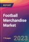 Football Merchandise Market Size, Market Share, Application Analysis, Regional Outlook, Growth Trends, Key Players, Competitive Strategies and Forecasts, 2023 To 2031 - Product Image