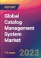 Global Catalog Management System Market Size, Market Share, Application Analysis, Regional Outlook, Growth Trends, Key Players, Competitive Strategies and Forecasts, 2023-2031 - Product Image