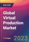 Global Virtual Production Market Size, Market Share, Application Analysis, Regional Outlook, Growth Trends, Key Players, Competitive Strategies and Forecasts, 2023 to 2031 - Product Image