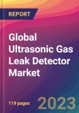 Global Ultrasonic Gas Leak Detector Market Size, Market Share, Application Analysis, Regional Outlook, Growth Trends, Key Players, Competitive Strategies and Forecasts, 2023 to 2031- Product Image