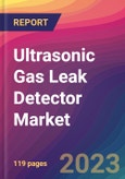 Ultrasonic Gas Leak Detector Market Size, Market Share, Application Analysis, Regional Outlook, Growth Trends, Key Players, Competitive Strategies and Forecasts, 2023 to 2031- Product Image