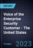 Voice of the Enterprise Security Customer - The United States, 2023- Product Image