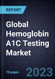 Global Hemoglobin A1C Testing Market, Forecast to 2028- Product Image