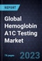 Global Hemoglobin A1C Testing Market, Forecast to 2028 - Product Image