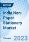 India Non-Paper Stationery Market 2023-2029: Market Forecast By Types (Pen, Pencil, Art Stationery, Others), By Applications (Educational Stationery, Office Stationery, Other Applications), By Regions (North, West, South, East), and Competitive Landscape - Product Image
