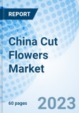 China Cut Flowers Market Outlook: Market Forecast By Flower Types, By Application, By Sales Channel And Competitive Landscape- Product Image