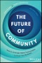 The Future of Community. How to Leverage Web3 Technologies to Grow Your Business. Edition No. 1 - Product Thumbnail Image
