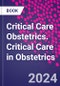 -. Critical Care Obstetrics. Critical Care in Obstetrics - Product Image