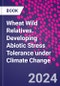 Wheat Wild Relatives. Developing Abiotic Stress Tolerance under Climate Change - Product Image