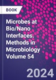 Microbes at Bio/Nano Interfaces. Methods in Microbiology Volume 54- Product Image