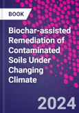 Biochar-assisted Remediation of Contaminated Soils Under Changing Climate- Product Image