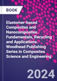 Elastomer-based Composites and Nanocomposites. Fundamentals, Recycling and Applications. Woodhead Publishing Series in Composites Science and Engineering- Product Image