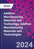 Additive Manufacturing Materials and Technology. Additive Manufacturing Materials and Technologies- Product Image
