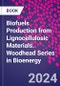 Biofuels Production from Lignocellulosic Materials. Woodhead Series in Bioenergy - Product Image