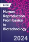 Human Reproduction. From basics to Biotechnology - Product Thumbnail Image
