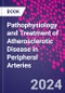 Pathophysiology and Treatment of Atherosclerotic Disease in Peripheral Arteries - Product Thumbnail Image