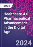 Healthcare 4.0. Pharmaceutical Advancement in the Digital Age- Product Image