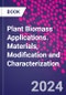 Plant Biomass Applications. Materials, Modification and Characterization - Product Thumbnail Image