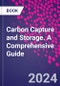 Carbon Capture and Storage. A Comprehensive Guide - Product Thumbnail Image