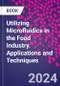 Utilizing Microfluidics in the Food Industry. Applications and Techniques - Product Thumbnail Image