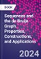 Sequences and the de Bruijn Graph. Properties, Constructions, and Applications - Product Image
