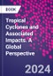 Tropical Cyclones and Associated Impacts. A Global Perspective - Product Image