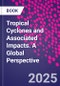 Tropical Cyclones and Associated Impacts. A Global Perspective - Product Image