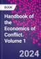 Handbook of the Economics of Conflict. Volume 1 - Product Thumbnail Image