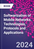 Softwarization of Mobile Networks. Technologies, Protocols and Applications- Product Image
