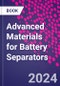 Advanced Materials for Battery Separators - Product Image