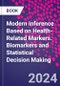 Modern Inference Based on Health-Related Markers. Biomarkers and Statistical Decision Making - Product Image