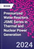 Pressurized Water Reactors. JSME Series in Thermal and Nuclear Power Generation- Product Image